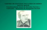 CENTRO DE ESTUDOS FOLCLÓRICOS MÁRIO SOUTO MAIOR Coordenadoria Geral de Estudos Sociais e Culturais - Diretoria de Pesquisas Sociais.
