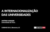 A INTERNACIONALIZAÇÃO DAS UNIVERSIDADES ANTÓNIO MARQUES Universidade do Porto COBENGE 2011, Blumenau, SC.