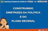 CONSTRUINDO DIRETRIZES DA POLITICA E DO PLANO DECENAL.