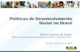 Políticas de Desenvolvimento Social no Brasil Patrus Ananias de Sousa Ministro de Estado do Desenvolvimento Social e Combate à Fome Brasília, 19 de janeiro.