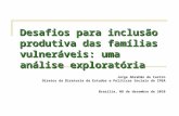 Desafios para inclusão produtiva das famílias vulneráveis: uma análise exploratória Jorge Abrahão de Castro Diretor da Diretoria de Estudos e Políticas.