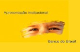 Apresentação Institucional Banco do Brasil. Sistema Financeiro Nacional Bancos no País 194192 182 171 1999200020012002Mar/03 Fonte: Banco Central do Brasil.