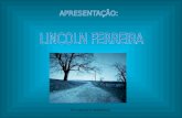 BY LINCOLN FERREIRA A vida é feita de caminhos...