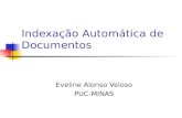 Indexação Automática de Documentos Eveline Alonso Veloso PUC-MINAS.