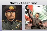 Nazi-fascismo. O que foi o fascismo? Uma ditadura antiesquerdista cercada de entusiasmo popular criando uma combinação inesperada Uma ditadura antiesquerdista.