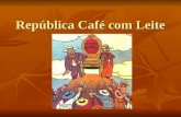 República Café com Leite. Política 18941894 - Prudente de Morais 18981898 - Campos SalesCampos Sales 19021902 - Rodrigues AlvesRodrigues Alves 19061906.