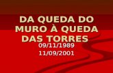 DA QUEDA DO MURO À QUEDA DAS TORRES 09/11/198911/09/2001.