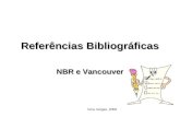 Vera Vargas, 2008 Referências Bibliográficas NBR e Vancouver.