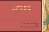 Comunicações administrativas Trabalho realizado por: Mafalda Neves 11ºS.