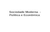 Sociedade Moderna - Política e Econômica. Sociedade, povo, nação e pais.