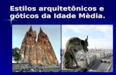 Estilos arquitetônicos e góticos da Idade Mèdia..