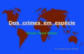 Dos crimes em espécie Direito Penal Militar Prof. Audálio Ferreira Sobrinho.