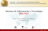 Laudon, Cap. 1 Sistema de Informação e Tecnologia FEQ 0411 Prof. Luciel Henrique de Oliveira luciel@uol.com.br UNICAMP - FACULDADE DE ENGENHARIA QUÍMICA.