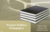Projeto Político Pedagógico Jéssica Anjos Mayara Costa Rochele Fontoura.