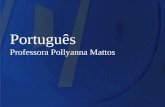 Português Professora Pollyanna Mattos. Elementos de Coesão.