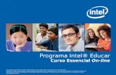 Os programas da Iniciativa Intel® Para Educação são financiados pela Intel Foundation e Intel Corporation. Copyright © 2008 Intel Corporation. Todos os.