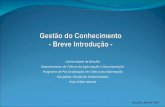 Universidade de Brasília Departamento de Ciência da Informação e Documentação Programa de Pós-Graduação em Ciência da Informação Disciplina: Gestão do.