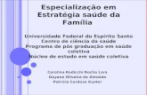 Especialização em Estratégia saúde da Família Universidade Federal do Espírito Santo Centro de ciência da saúde Programa de pós graduação em saúde coletiva.