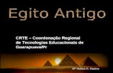 CRTE – Coordenação Regional de Tecnologias Educacionais de Guarapuava/Pr Mª Helena G. Martins.