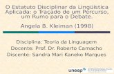 O Estatuto Disciplinar da Lingüística Aplicada: o Traçado de um Percurso, um Rumo para o Debate. Angela B. Kleiman (1998) Disciplina: Teoria da Linguagem.