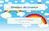 Direitos da criança Ana Carvalho e Susana Neves 4 de julho de 2012.