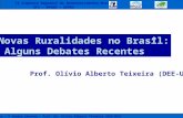 II Simpósio Regional de Desenvolvimento Rural UFS – NPGEO - GEPRU Novas Ruralidades : O debate recente - Prof. Dr. Olívio Alberto Teixeira (DEE-UFS) Prof.