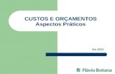 CUSTOS E ORÇAMENTOS Aspectos Práticos Set 2010. Estrutura de Custos e sua Influência nos Orçamentos...