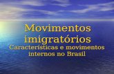 Movimentos imigrat³rios Caracter­sticas e movimentos internos no Brasil