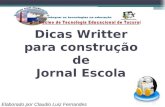 Dicas Writter para construção de Jornal Escola Elaborado por Claudio Luiz Fernandes.