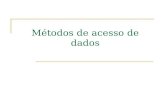 Métodos de acesso de dados. Arquitetura de Computadores Prof.: Bruno Rafael de Oliveira Rodrigues.