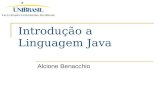 Alcione Benacchio Introdução a Linguagem Java. Bibliografia Java: Como Programar Harvey M. Deitel - Paul J. Deitel Java: O Guia Essencial Deivid Flanagan.