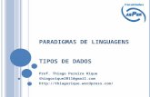 P ARADIGMAS DE L INGUAGENS T IPOS DE D ADOS Prof. Thiago Pereira Rique thiagorique2011@gmail.com