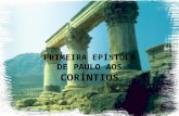 PRIMEIRA EPÍSTOLA DE PAULO AOS CORÍNTIOS. Paulo e os Coríntios Em sua segunda viagem missionária Paulo havia passado por várias cidades, inclusive Corinto.