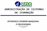 INTERFACE HOMEM-MAQUINA E ERGONOMIA André Luiz Zambalde DCC/UFLA ADMINISTRAÇÃO DE SISTEMAS DE IFORMAÇÃO.