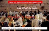 5 de Abril de 2009 Domingo de Ramos Judeus diante do Muro Ocidental, orando em dia de festa Música: Cântico bizantino da Semana Santa.