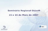 Seminário Regional Osisoft 15 e 16 de Maio de 2007.