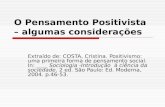 O Pensamento Positivista – algumas considerações Extraído de: COSTA, Cristina. Positivismo: uma primeira forma de pensamento social. In: ____ Sociologia.