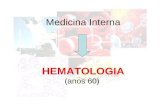 Medicina Interna HEMATOLOGIA (anos 60). ÁREAS DE CONHECIMENTO · Anemias congénitas e hereditárias por patologia da hemoglobina e por anomalias da membrana.