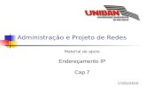 Administração e Projeto de Redes Material de apoio Endereçamento IP Cap.7 17/01/2010.