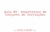 ARQUITETURA DE COMPUTADORES DEPT. DE CIÊNCIA DA COMPUTAÇÃO - UFMG Aula 04: Arquitetura do Conjunto de Instruções.