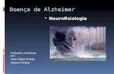 Doença de Alzheimer Trabalho realizado por: Ana Filipa Araújo Diana Freitas Neurofisiologia.