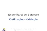 Faculdade 7 de Setembro – Sistemas de Informação Engenharia de Software – Prof. Ciro Coelho Engenharia de Software Verificação e Validação.
