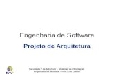 Faculdade 7 de Setembro – Sistemas de Informação Engenharia de Software – Prof. Ciro Coelho Engenharia de Software Projeto de Arquitetura.