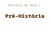 História da Arte I Pré-História. Contexto Divide-se em 4 fases: Paleolítico, Mesolítico, Neolítico e Idade dos metais; As manifestações artísticas começam.
