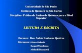 Universidade de São Paulo Instituto de Química de São Carlos Disciplina: Prática de Ensino de Química para o Nível Superior LEITURA E ESCRITA Docente: