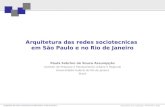 Arquitetura das redes sociotecnicas em São Paulo e no Rio de Janeiro. Paula Sobrino de S. Assumpção – IPPUR/UFRJ - Brasil Arquitetura das redes sociotecnicas.