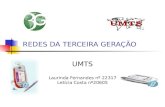 REDES DA TERCEIRA GERAÇÃO UMTS Laurinda Fernandes nº 22317 Letícia Costa nº20605.