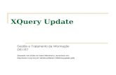 XQuery Update Gestão e Tratamento da Informação DEI IST (baseado nos slides de Ioana Manolescu, acessíveis em: abitebou/Master-SSD/slxqupdate.pdf)