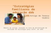 Estratégias familiares de educação das crianças Artigo de Teresa Seabra Âmbito do artigo: baseado na tese de dissertação de mestrado em Sociologia pelo.