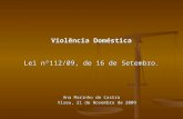 Violência Doméstica Lei nº112/09, de 16 de Setembro. Ana Marinho de Castro Viseu, 21 de Novembro de 2009 Viseu, 21 de Novembro de 2009.